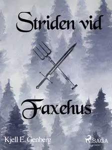 «Striden vid Faxehus» by Kjell E. Genberg