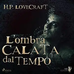 «L'ombra calata dal tempo» by H. P. Lovecraft