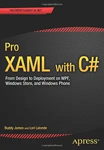 Pro XAML with C#: From Design to Deployment on WPF, Windows Store, and Windows Phone (Repost)