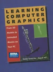 Learning Computer Graphics: From 3D Models to Animated Movies on Your PC