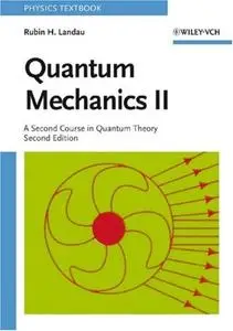 Quantum Mechanics II: A Second Course in Quantum Theory (Repost)