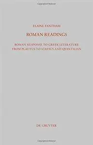 Roman Readings: Roman response to Greek literature from Plautus to Statius and Quintilian (Beitrage Zur Altertumskunde)