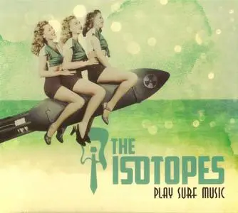 The Isotopes - Play Surf Music (2017)