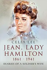 Jean, Lady Hamilton, 1861–1941: Diaries of A Soldier's Wife
