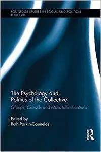 The Psychology and Politics of the Collective