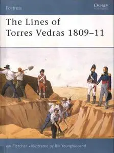 The Lines of Torres Vedras 1809-11 (Osprey Fortress 7)