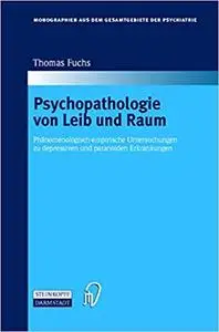 Psychopathologie von Leib und Raum: Phänomenologisch-empirische Untersuchungen zu depressiven und paranoiden Erkrankungen