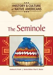 The Seminole (The History and Culture of Native Americans) (Repost)