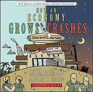 How an Economy Grows and Why It Crashes, Collector's Edition