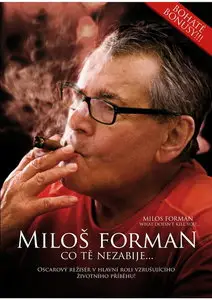 Milos Forman: Co te nezabije... / Milos Forman: What doesn't kill you... /  Милош Форман: То, что тебя не убьёт... (2009, DVD9)