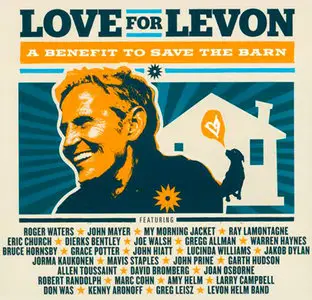 Various Artists - Love For Levon: A Benefit To Save The Barn (2013) [Official Digital Download]