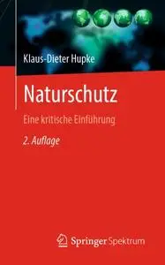 Naturschutz: Eine kritische Einführung