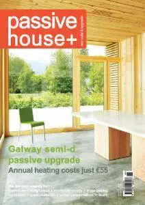 Passive House+ - Issue 11 2015 (Irish Edition)