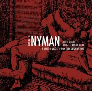 Michael Nyman – 8 Lust Songs: I Sonetti Lussuriosi
