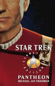 «Star Trek: Signature Edition: Pantheon» by Michael Jan Friedman