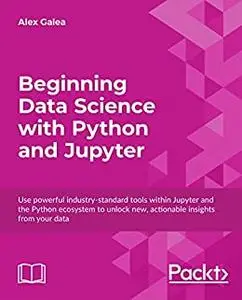 Beginning Data Science with Python and Jupyter