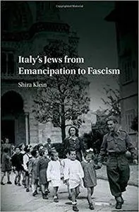 Italy's Jews from Emancipation to Fascism