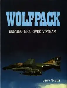 Wolfpack: Hunting MiGs Over Vietnam