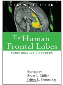 The Human Frontal Lobes: Functions and Disorders (2nd edition)