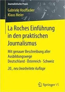 La Roches Einführung in den praktischen Journalismus (20th Edition)