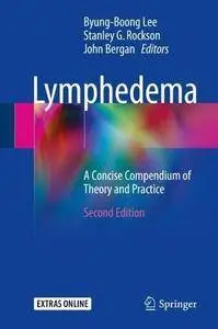 Lymphedema: A Concise Compendium of Theory and Practice, 2nd Edition