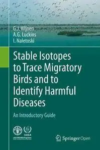 Stable Isotopes to Trace Migratory Birds and to Identify Harmful Diseases: An Introductory Guide
