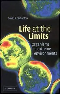 Life at the Limits: Organisms in Extreme Environments