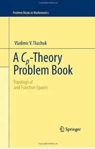 A Cp-Theory Problem Book: Topological and Function Spaces (repost)
