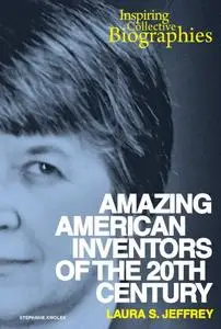 Amazing American Inventors of the 20th Century