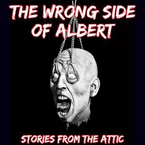 «The Wrong Side Of Albert» by Stories From The Attic