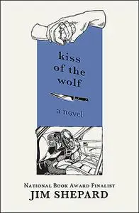 «Kiss of the Wolf» by Jim Shepard