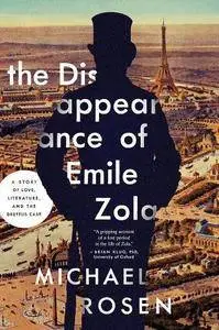 The Disappearance of Émile Zola: A Story of Love, Literature, and the Dreyfus Case