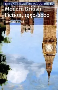 The Cambridge Introduction to Modern British Fiction, 1950-2000