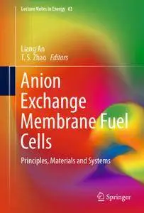 Anion Exchange Membrane Fuel Cells: Principles, Materials and Systems