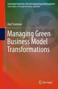 Managing Green Business Model Transformations