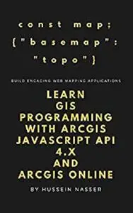 Learn GIS Programming with ArcGIS for Javascript API 4.x and ArcGIS Online