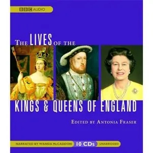 The Lives Of The Kings & Queens of England (Audiobook) (repost)