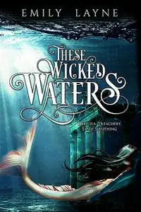 «These Wicked Waters» by Emily Layne