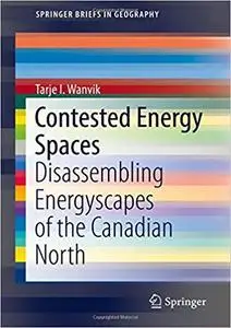 Contested Energy Spaces: Disassembling Energyscapes of the Canadian North