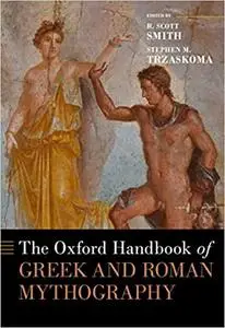 The Oxford Handbook of Greek and Roman Mythography (Oxford Handbooks)