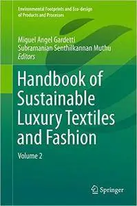 Handbook of Sustainable Luxury Textiles and Fashion: Volume 2