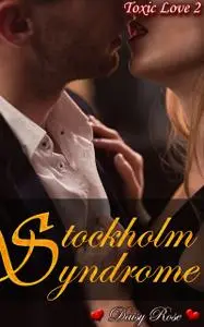 «Stockholm Syndrome» by Daisy Rose