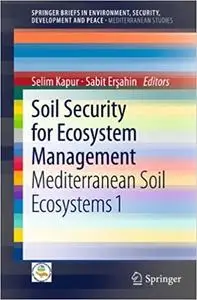 Soil Security for Ecosystem Management: Mediterranean Soil Ecosystems 1 (Repost)