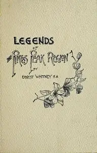 «Legends of the Pike's Peak Region; The Sacred Myths of the Manitou» by William Alexander