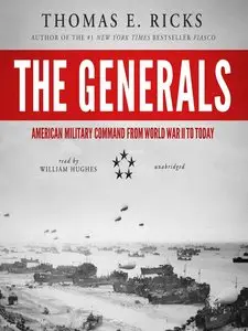 The Generals: American Military Command from World War II to Today [repost]