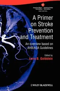 A Primer on Stroke Prevention and Treatment: An Overview Based on AHA/ASA Guidelines