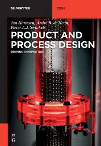 Product and Process Design: Driving Innovation