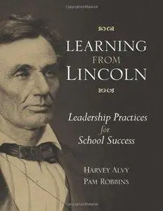 Learning from Lincoln: Leadership Practices for School Success (Repost)