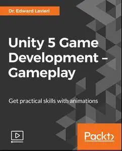 Unity 5 Game Development – Gameplay