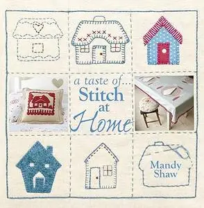 A taste of... Stitch at Home: Three sample projects from Mandy Shaw's latest book